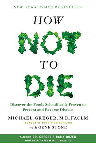 How-Not-to-Die-by-Michael-Greger-M.D.-FACLM-and-Gene-Stone