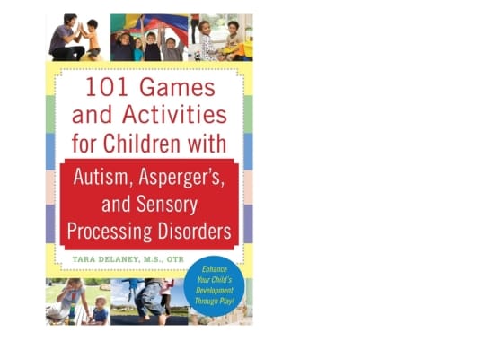 101-Games-and-Activities-for-Children-with-Autism,-Asperger’s-and-Sensory-Processing-Disorders