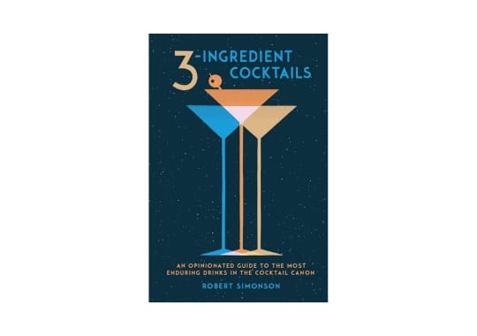 3-Ingredient-Cocktails-by-Robert-Simonson