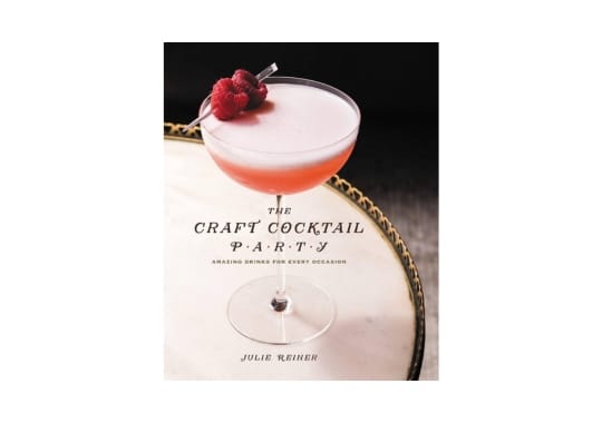 The-Craft-Cocktail-Party:-Delicious-Drinks-for-Every-Occasion-By-Julie-Reiner