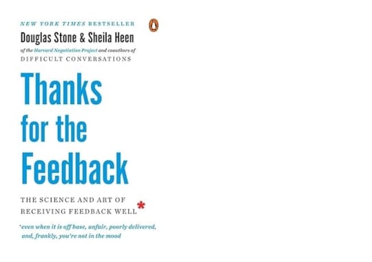 Thanks-for-the-Feedback:-The-Science-and-Art-of-Receiving-Feedback-Well