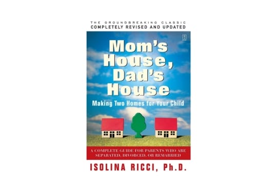 Mom-s-House,-Dad-s-House:-Making-Two-Homes-for-Your-Child-by-Isolina-Ricci