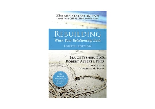 Rebuilding:-When-Your-Relationship-Ends-by-Bruce-Fisher-and-Robert-Alberti