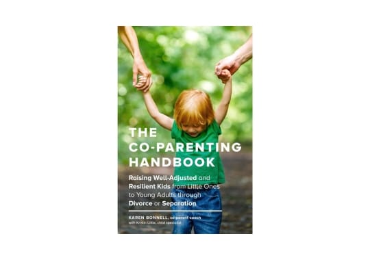 The-Co-Parenting-Handbook:-Raising-Well-Adjusted-and-Resilient-Kids-from-Little-Ones-to-Young-Adults-by-Karen-Bonnell-and-Kristin-Little