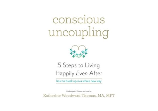 Conscious-Uncoupling:-5-Steps-to-Living-Happily-Even-After-by-Katherine-Woodward-Thomas