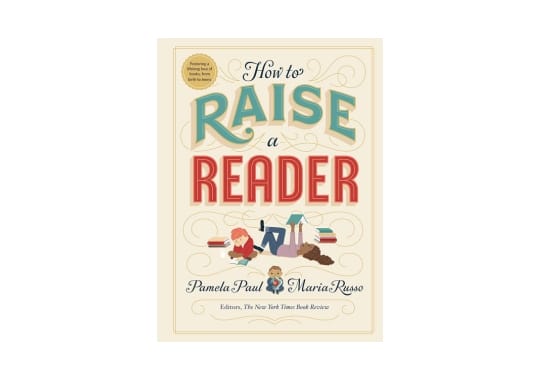 How-to-Raise-a-Reader-by-Pamela-Paul-and-Maria-Russo