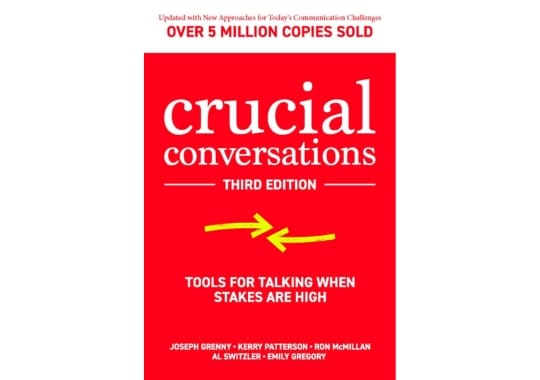 Crucial-Conversations-by-Kerry-Patterson,-Joseph-Grenny,-Ron-McMillan-and-Al-Switzler-(2002)