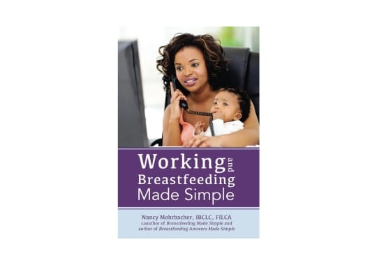 Working-and-Breastfeeding-Made-Simple-by-Nancy-Mohrbacher